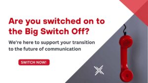 The PSTN Switch Off: Embracing the Future of Telephony